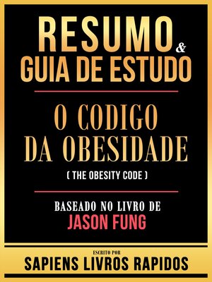 cover image of Resumo & Guia De Estudo--O Codigo Da Obesidade (The Obesity Code)--Baseado No Livro De Jason Fung